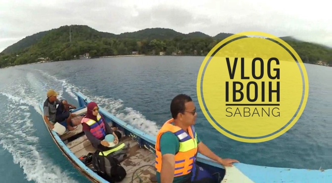 Vlog Jaman Now di Pantai Iboih Sabang